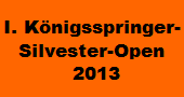 I. Königsspringer-Silvester-Open 2013