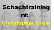 Schachtraining mit Christopher Graw Schachtraining mit Christopher Graw